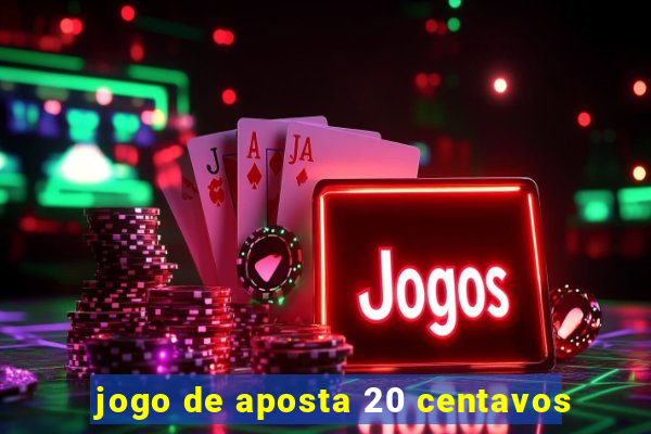 jogo de aposta 20 centavos